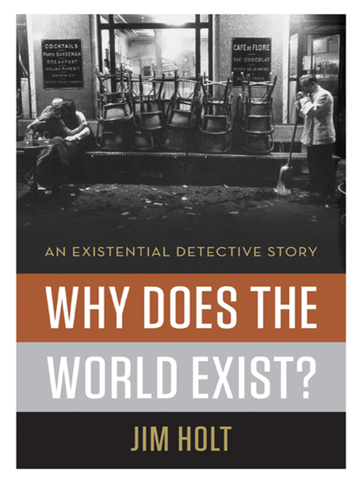 Title details for Why Does the World Exist? by Jim Holt - Wait list